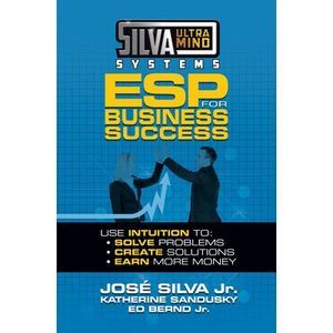 Silva Ultramind Systems ESP for Business Success: Use Intuition To: Solve Proble